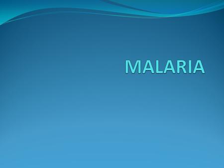 MALARIA History The disease How people get Malaria ( transmission) Symptoms and Diagnosis Treatment Preventive measures Where malaria occurs in the world.