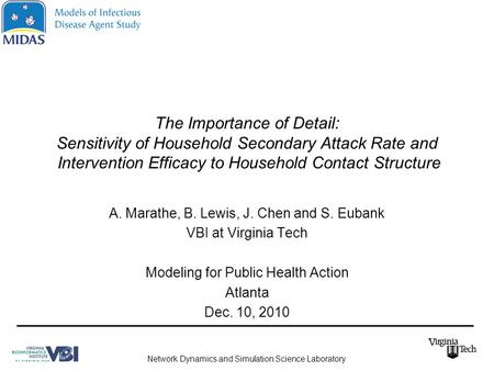 The Importance of Detail: Sensitivity of Household Secondary Attack Rate and Intervention Efficacy to Household Contact Structure A. Marathe, B. Lewis,