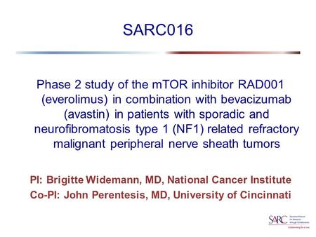 SARC016 Phase 2 study of the mTOR inhibitor RAD001 (everolimus) in combination with bevacizumab (avastin) in patients with sporadic and neurofibromatosis.