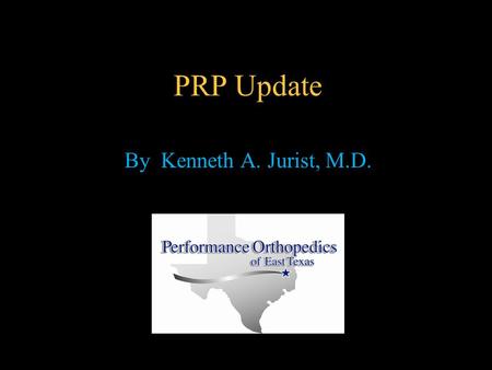PRP Update By Kenneth A. Jurist, M.D..