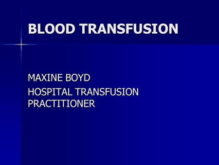 MAXINE BOYD HOSPITAL TRANSFUSION PRACTITIONER