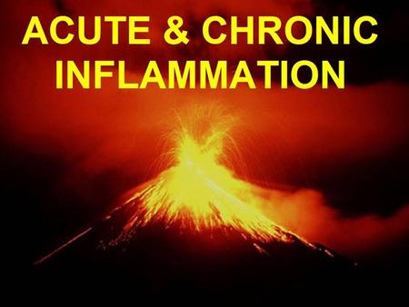 CHAPTER 2 Inflammation (5 OBJECTIVES) 1) (Concept) Understand the chain, progression, or sequence of vascular and cellular events in the histologic evolution.