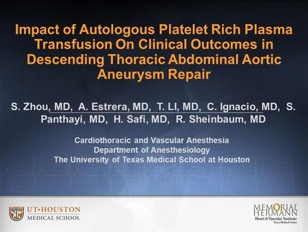 Impact of Autologous Platelet Rich Plasma Transfusion On Clinical Outcomes in Descending Thoracic Abdominal Aortic Aneurysm Repair Cardiothoracic and Vascular.