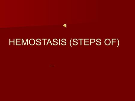 HEMOSTASIS (STEPS OF)‏