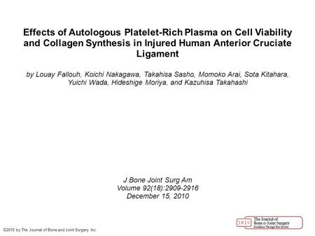 Effects of Autologous Platelet-Rich Plasma on Cell Viability and Collagen Synthesis in Injured Human Anterior Cruciate Ligament by Louay Fallouh, Koichi.