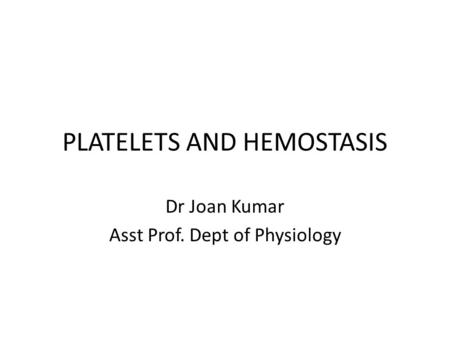 PLATELETS AND HEMOSTASIS