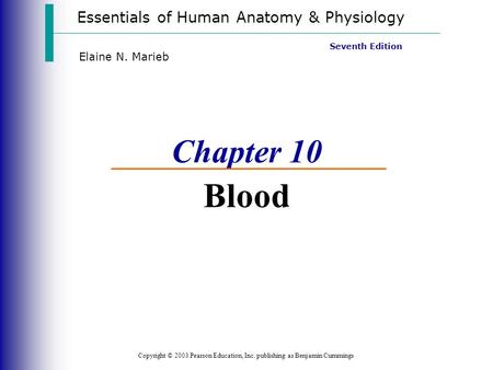 Chapter 10 Blood Essentials of Human Anatomy & Physiology