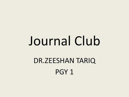 Journal Club DR.ZEESHAN TARIQ PGY 1. Clinical Scenario A 69 years old male is getting discharged from the hospital where he was admitted for an acute.
