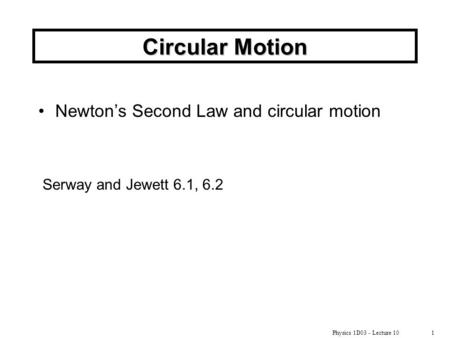 Circular Motion Newton’s Second Law and circular motion