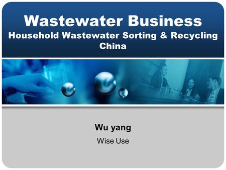 Wastewater Business Household Wastewater Sorting & Recycling China Wu yang Wise Use.
