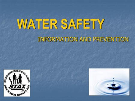 WATER SAFETY INFORMATION AND PREVENTION. Training Objectives Recognize risk factors associated with unintentional drowning Recognize risk factors associated.