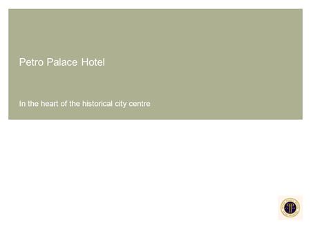 Petro Palace Hotel In the heart of the historical city centre.