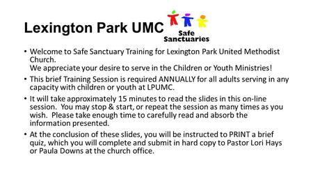Lexington Park UMC Welcome to Safe Sanctuary Training for Lexington Park United Methodist Church. We appreciate your desire to serve in the Children or.