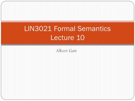 Albert Gatt LIN3021 Formal Semantics Lecture 10. In this lecture We shift our focus to events, and ask: How should we think of events in natural language?