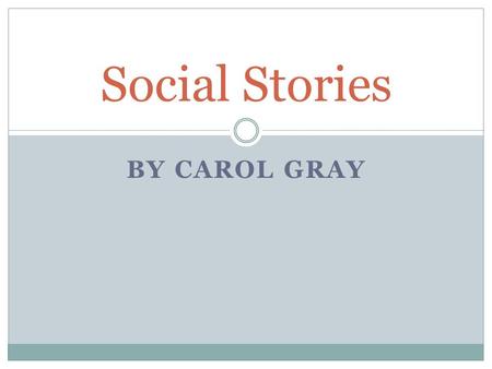 Social Stories By Carol Gray.