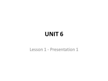 UNIT 6 Lesson 1 - Presentation 1. sink cupboards fridge What is there in the kitchen?