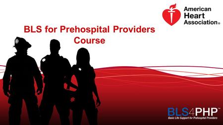 BLS for Prehospital Providers Course. Welcome, Introductions, and Housekeeping.