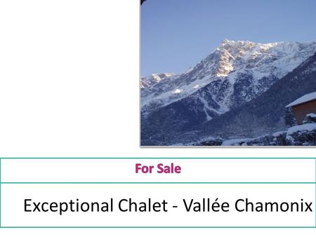 Exceptional Chalet - Vallée Chamonix. In a beautiful location devoted to Ski, Mountaineering, Walks and Nature.