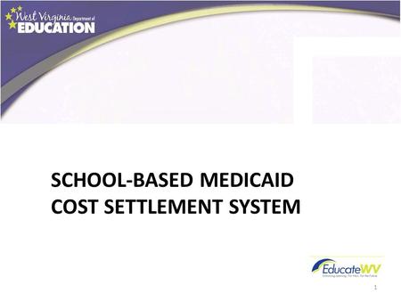 SCHOOL-BASED MEDICAID COST SETTLEMENT SYSTEM 1. Medicaid Administrative Claiming (MAC) All Direct and Administrative staff Fee For Service (PT, OT, Speech,