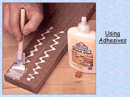 Using Adhesives. 1) Suggest an adhesive suitable for gluing together this Garden Bench Cascamite.