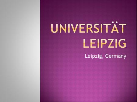 Leipzig, Germany.  Began in 1951 as a program within the University  Deutsch als Fremdsprache- DaF is their program to teach german  1968 - recognized.
