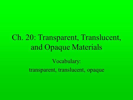 Ch. 20: Transparent, Translucent, and Opaque Materials
