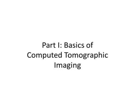 Computed Tomographic Imaging