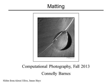 Computational Photography, Fall 2013