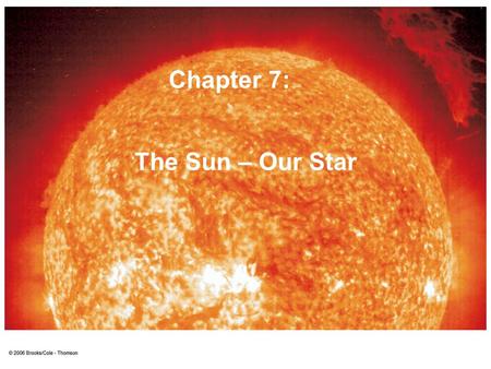The Sun – Our Star Chapter 7:. General Properties Average star Absolute visual magnitude = 4.83 (magnitude if it were at a distance of 32.6 light years)