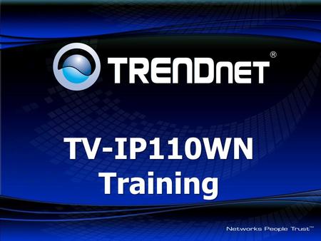 TV-IP110WN Training. Package Contents System Requirements Features Physical Overview Comparison Installation Agenda.