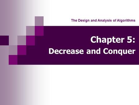 Chapter 5: Decrease and Conquer