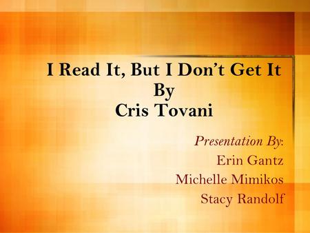 I Read It, But I Don’t Get It By Cris Tovani