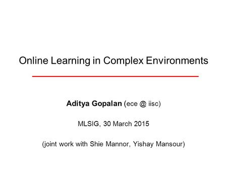 Online Learning in Complex Environments