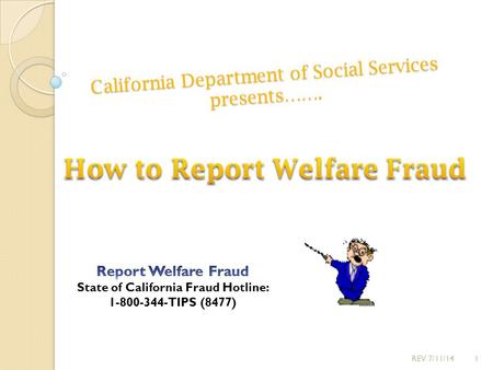 California Department of Social Services presents……. 1REV 7/11/14.