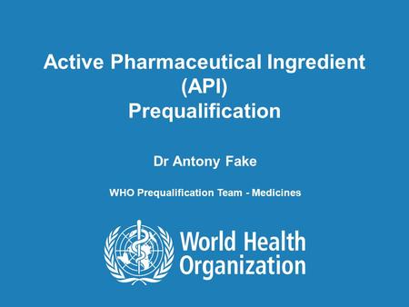 WHO Prequalification of APIs - Shanghai 2014 1 |1 | 1 1 3.2.S.3.2 Impurities, Malaysia, 29 September 2011 Active Pharmaceutical Ingredient (API) Prequalification.