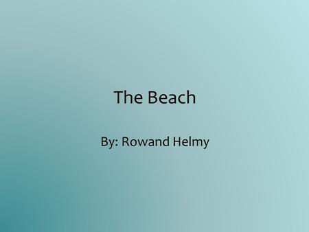 The Beach By: Rowand Helmy I laid there on the golden bed of sand looking at the striking shade of pink the Sun had as it embraced the stunning deep.