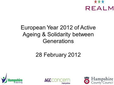 European Year 2012 of Active Ageing & Solidarity between Generations 28 February 2012.