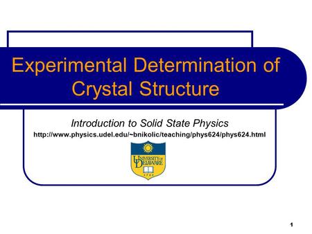 1 Experimental Determination of Crystal Structure Introduction to Solid State Physics