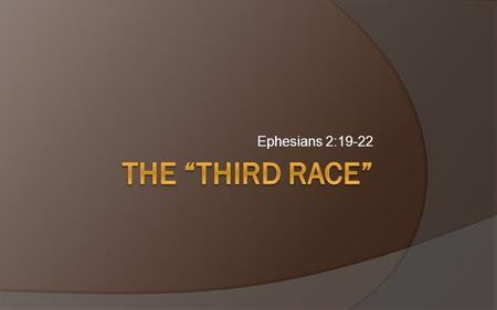 Ephesians 2:19-22. The Two Realms Jesus Christ PEACESignificant Eph. 2:2 you formerly walked according to the course of this world…