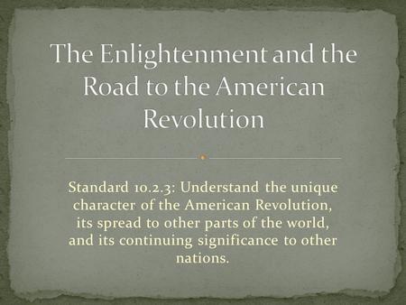 The Enlightenment and the Road to the American Revolution