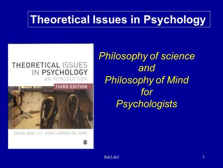 B&LdeJ 1 Theoretical Issues in Psychology Philosophy of science and Philosophy of Mind for Psychologists space for cover.