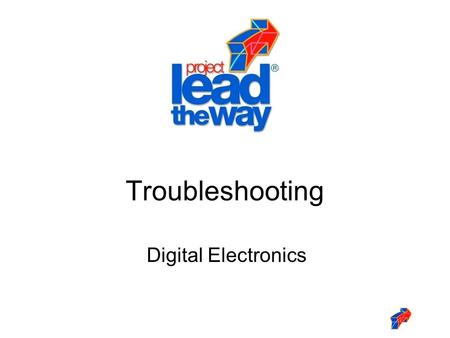 Digital Electronics Troubleshooting. 2 This presentation will Define troubleshooting. Introduce the types of errors that may require troubleshooting.
