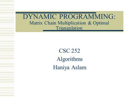 CSC 252 Algorithms Haniya Aslam