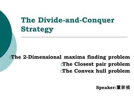 The Divide-and-Conquer Strategy