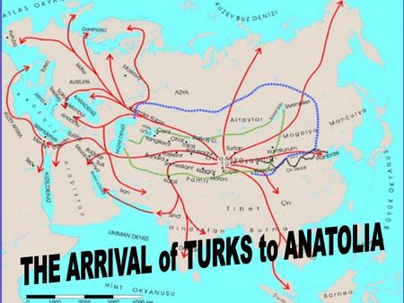 THE ARRIVAL of TURKS to ANATOLIA