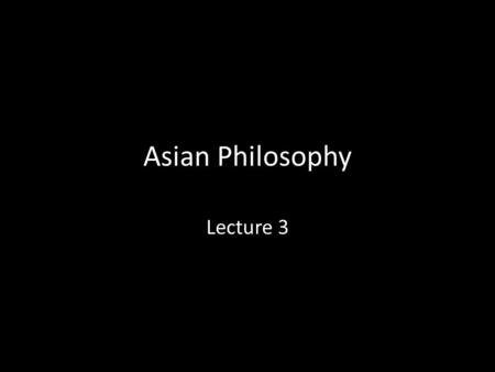 Asian Philosophy Lecture 3. The Jain Vision Jains do not look to a God to understand how to conquer suffering. Jains look to humans that have conquered.