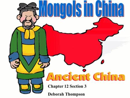 Chapter 12 Section 3 Deborah Thompson. Mongol soldiers used silk clothes instead of heavy armor in battle. When a soldier was hit with an arrow, the.