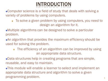 Computer science is a field of study that deals with solving a variety of problems by using computers. To solve a given problem by using computers, you.