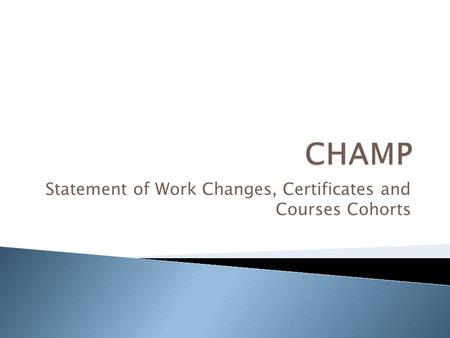 Statement of Work Changes, Certificates and Courses Cohorts.