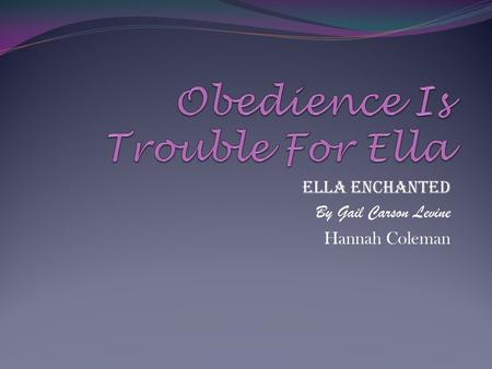 Ella Enchanted By Gail Carson Levine Hannah Coleman.